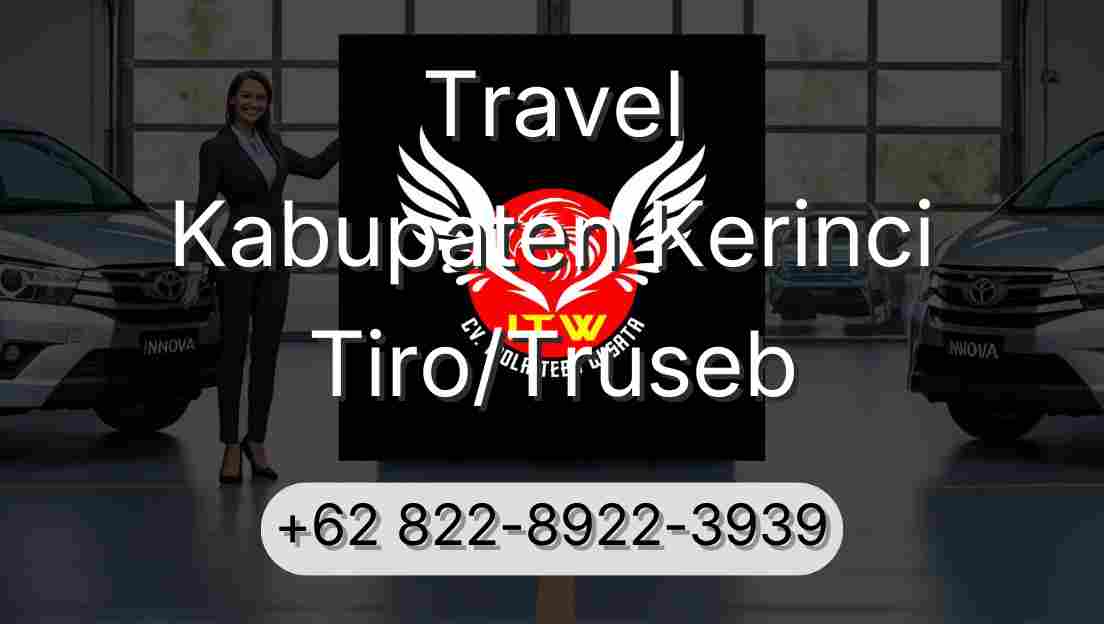 Travel Kabupaten Kerinci Tiro/Truseb