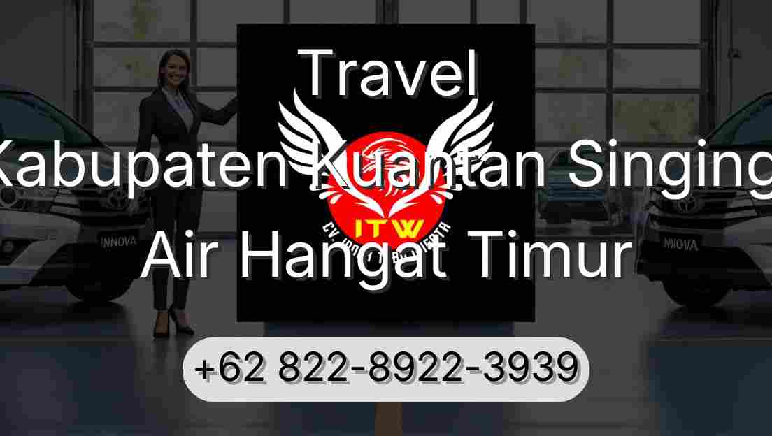 Travel Kabupaten Kuantan Singingi Air Hangat Timur