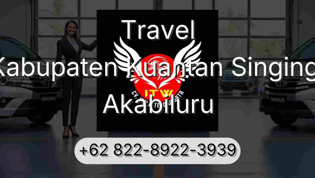 Travel Kabupaten Kuantan Singingi Akabiluru