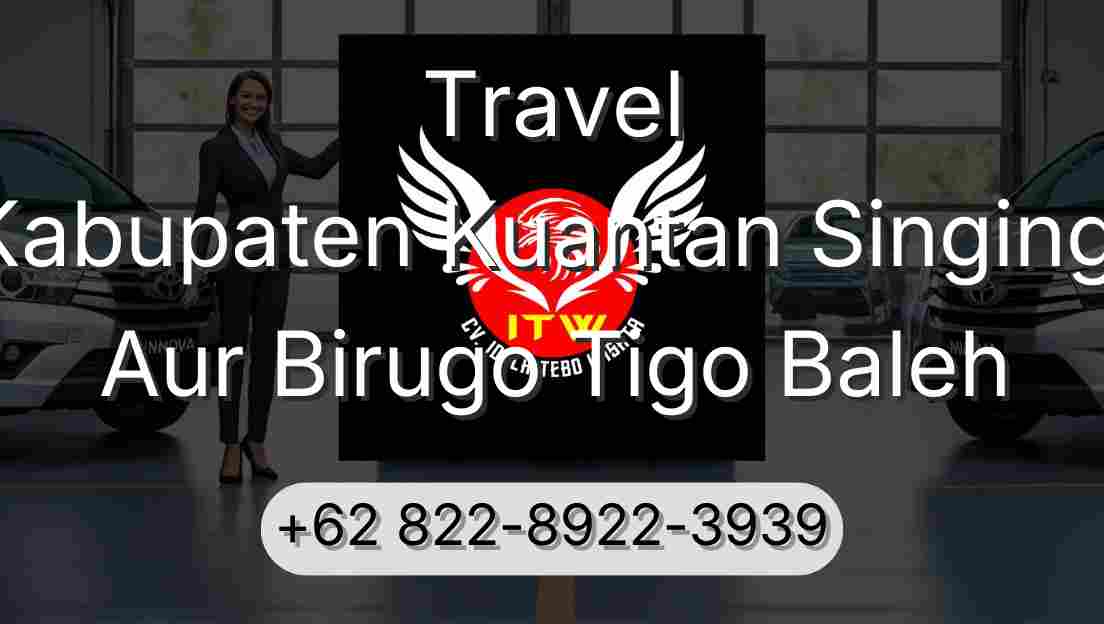 Travel Kabupaten Kuantan Singingi Aur Birugo Tigo Baleh