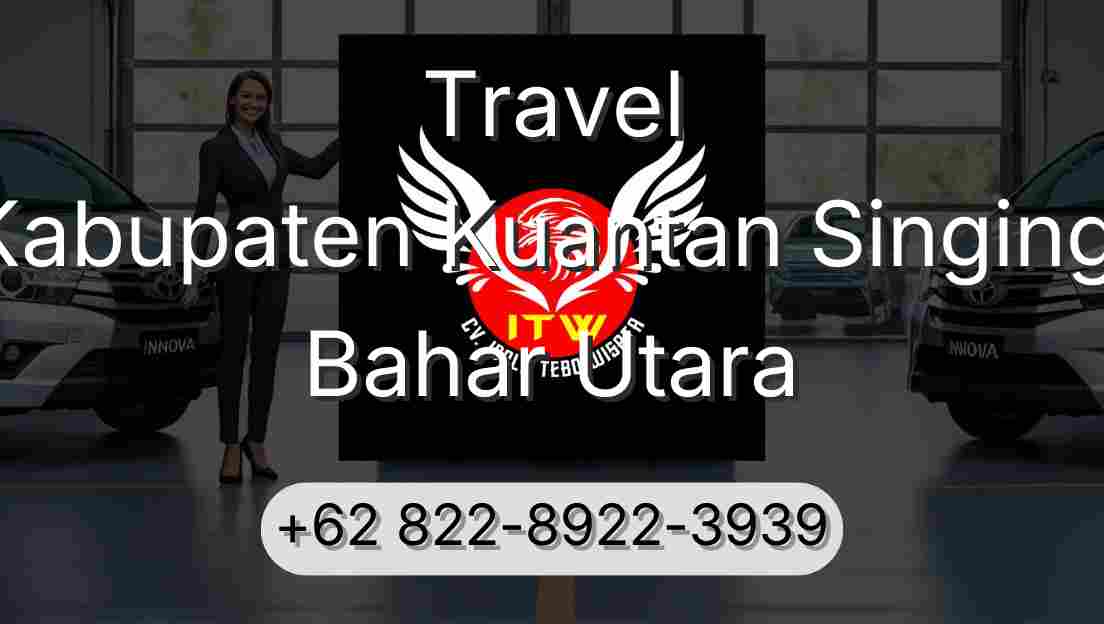 Travel Kabupaten Kuantan Singingi Bahar Utara