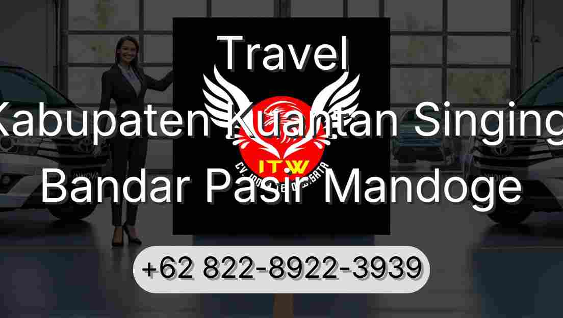 Travel Kabupaten Kuantan Singingi Bandar Pasir Mandoge