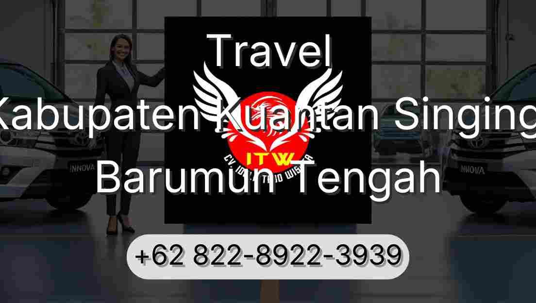 Travel Kabupaten Kuantan Singingi Barumun Tengah