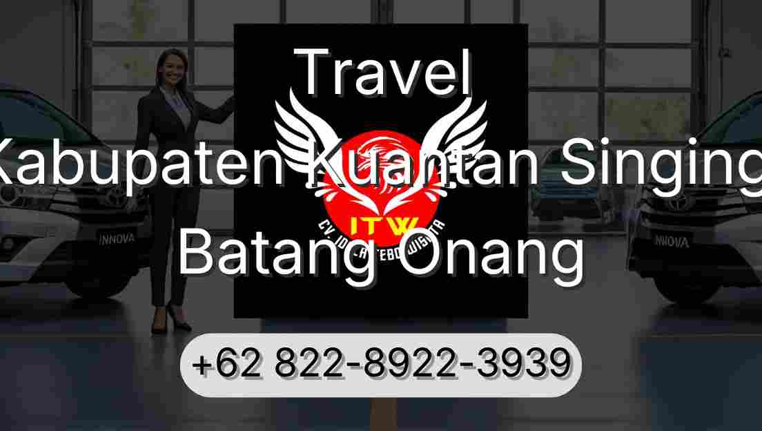 Travel Kabupaten Kuantan Singingi Batang Onang