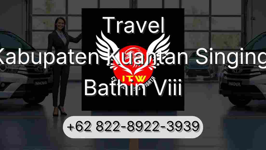 Travel Kabupaten Kuantan Singingi Bathin Viii