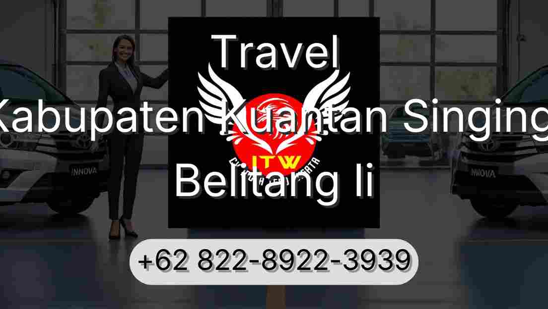 Travel Kabupaten Kuantan Singingi Belitang Ii