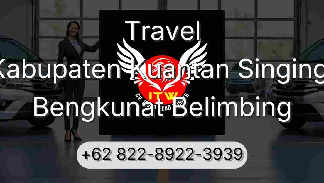 Travel Kabupaten Kuantan Singingi Bengkunat Belimbing
