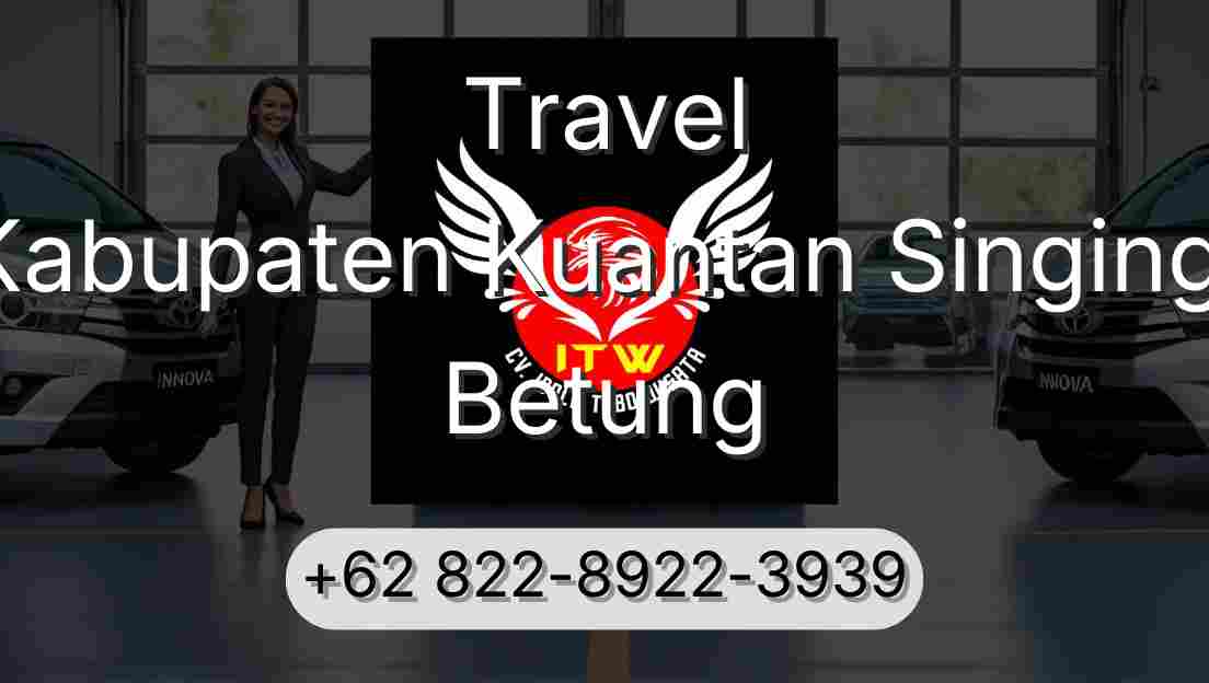 Travel Kabupaten Kuantan Singingi Betung