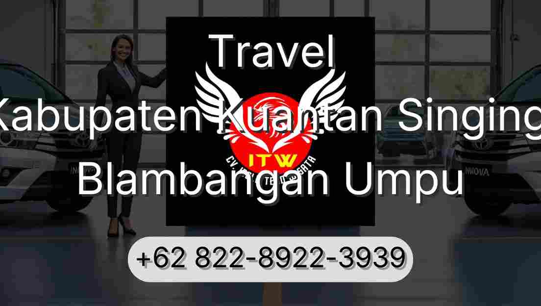 Travel Kabupaten Kuantan Singingi Blambangan Umpu