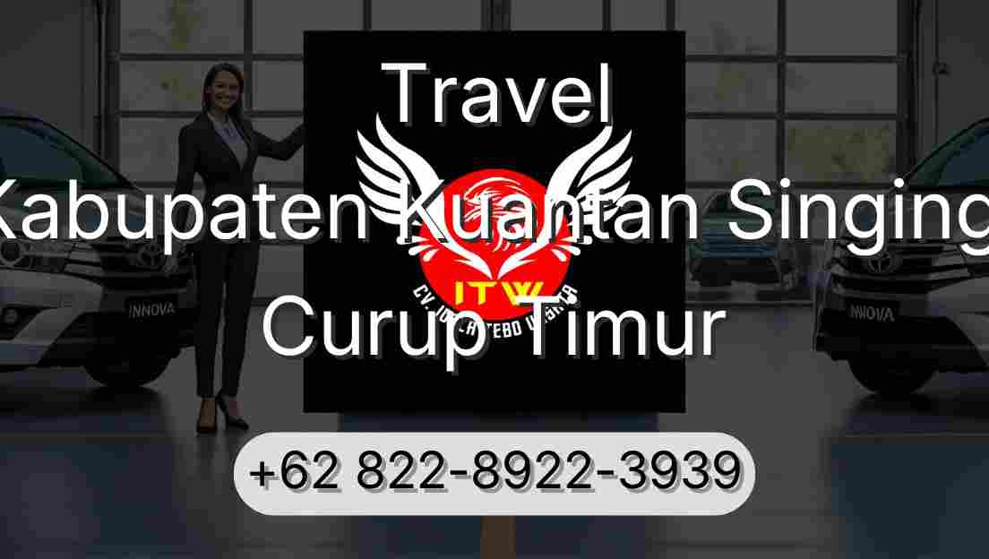 Travel Kabupaten Kuantan Singingi Curup Timur