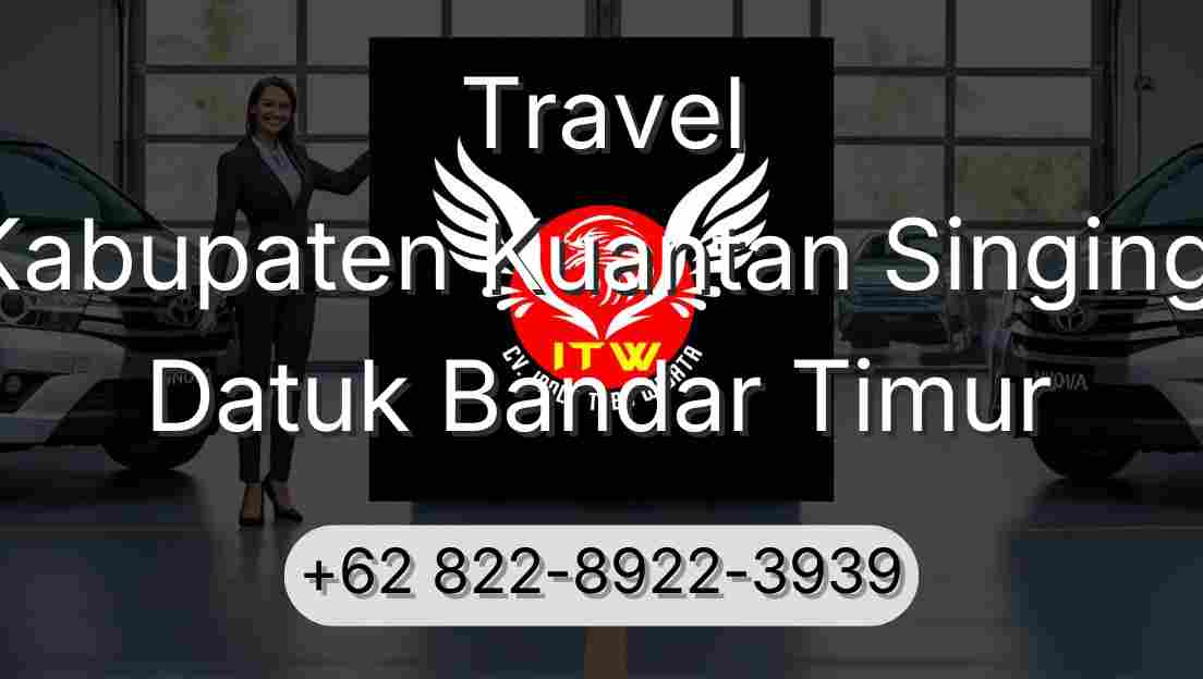 Travel Kabupaten Kuantan Singingi Datuk Bandar Timur