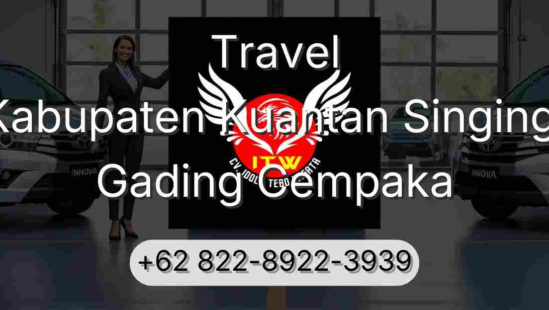 Travel Kabupaten Kuantan Singingi Gading Cempaka