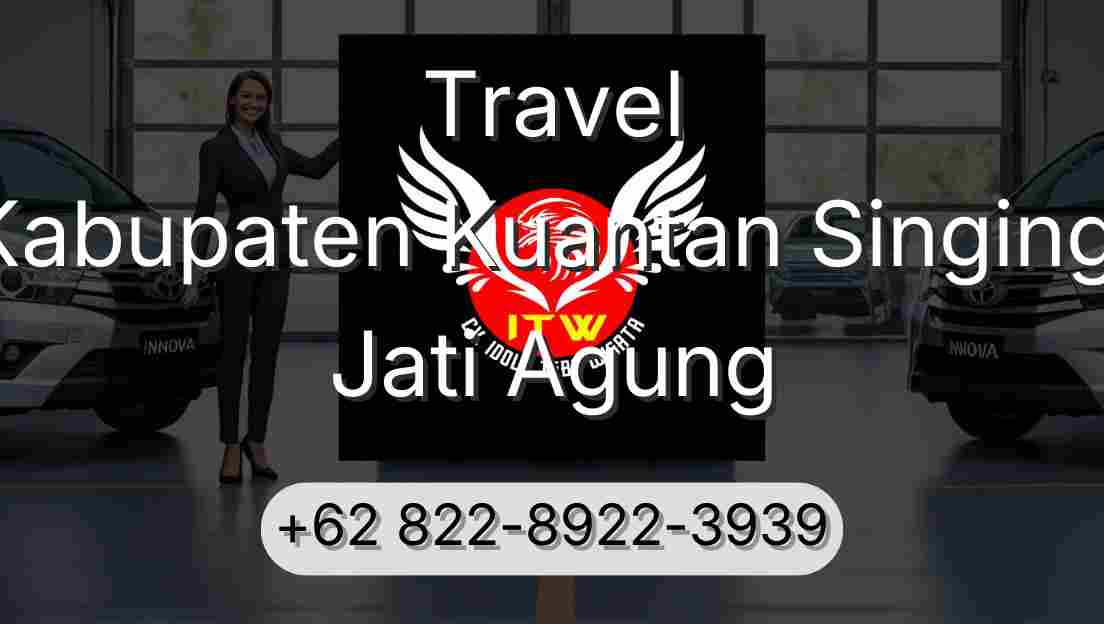 Travel Kabupaten Kuantan Singingi Jati Agung