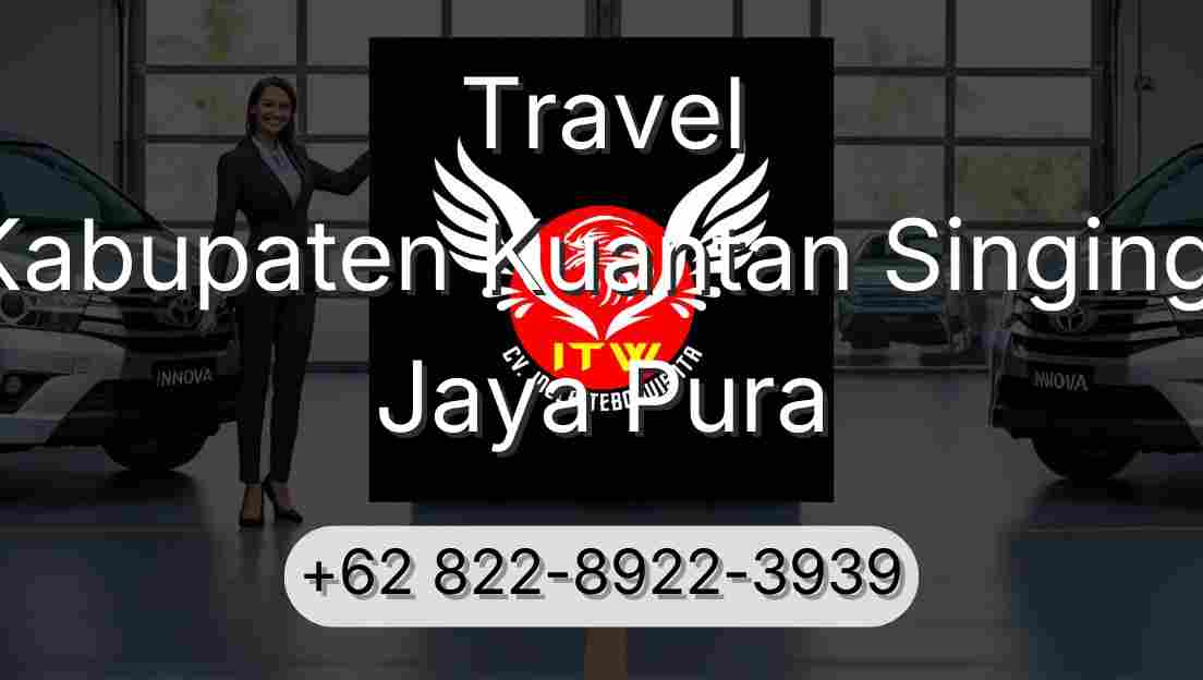 Travel Kabupaten Kuantan Singingi Jaya Pura