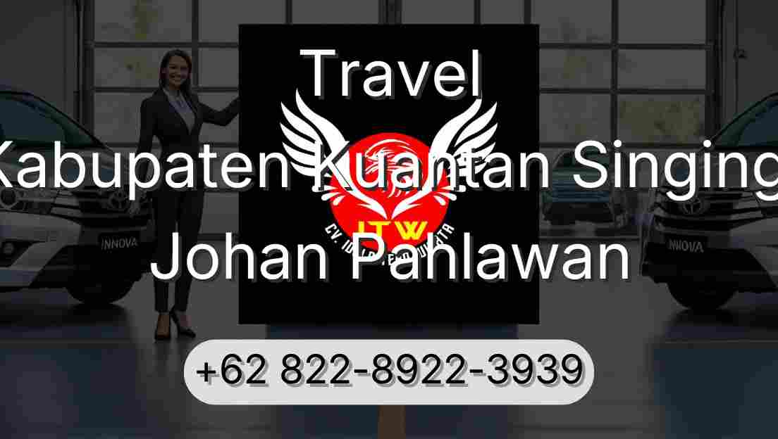 Travel Kabupaten Kuantan Singingi Johan Pahlawan