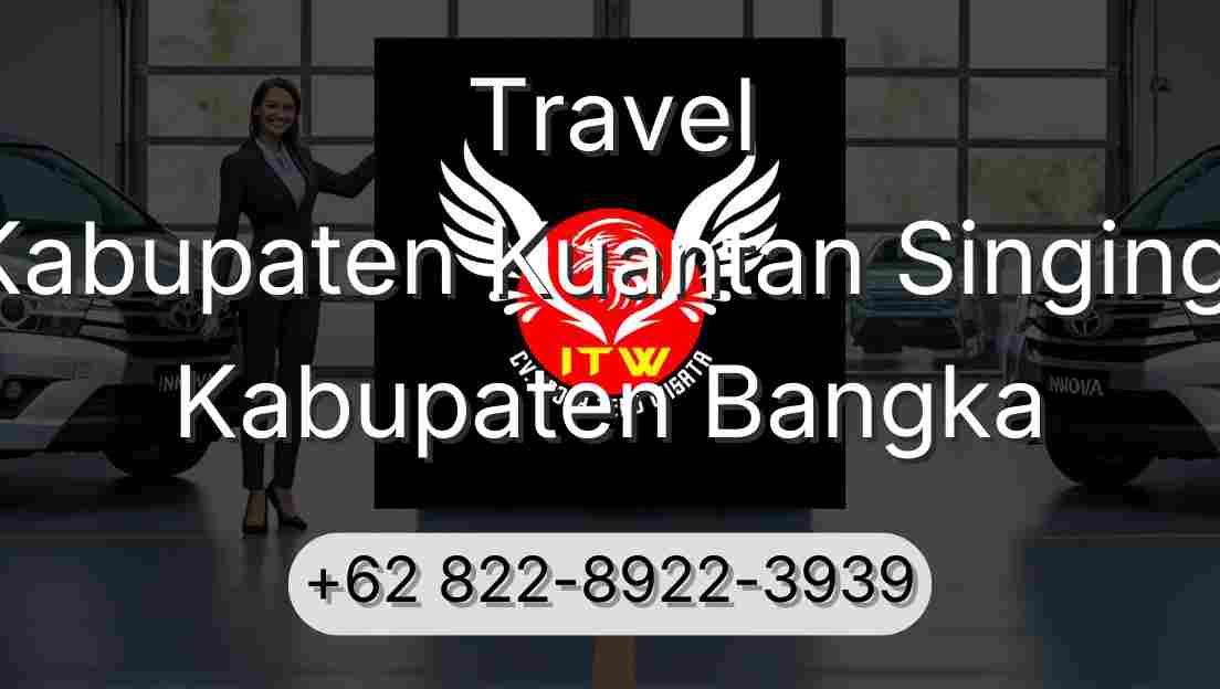 Travel Kabupaten Kuantan Singingi Kabupaten Bangka