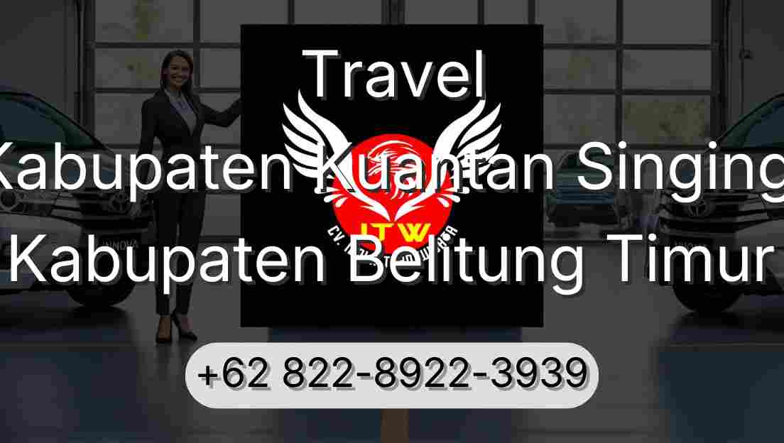 Travel Kabupaten Kuantan Singingi Kabupaten Belitung Timur
