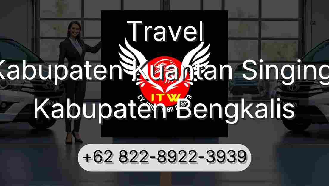 Travel Kabupaten Kuantan Singingi Kabupaten Bengkalis