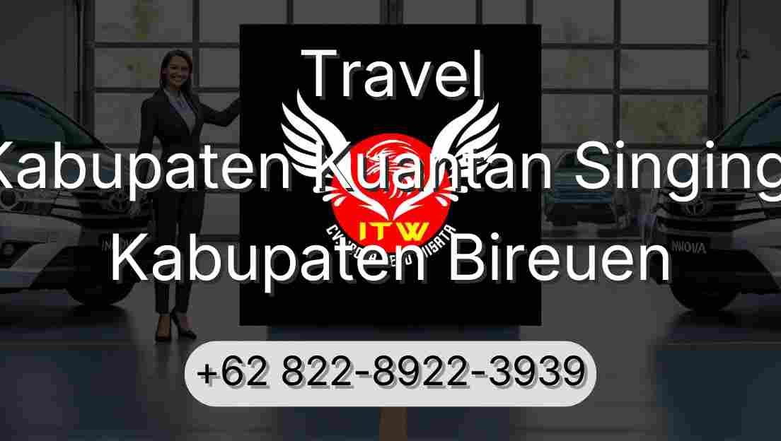 Travel Kabupaten Kuantan Singingi Kabupaten Bireuen