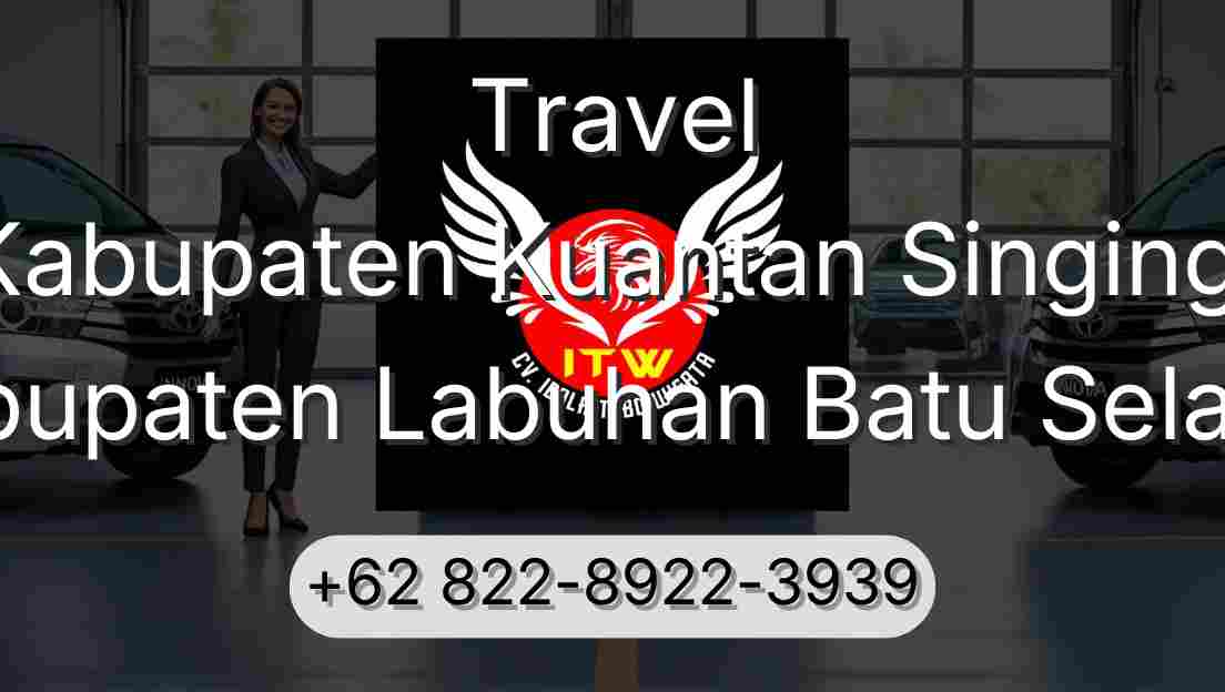 Travel Kabupaten Kuantan Singingi Kabupaten Labuhan Batu Selatan