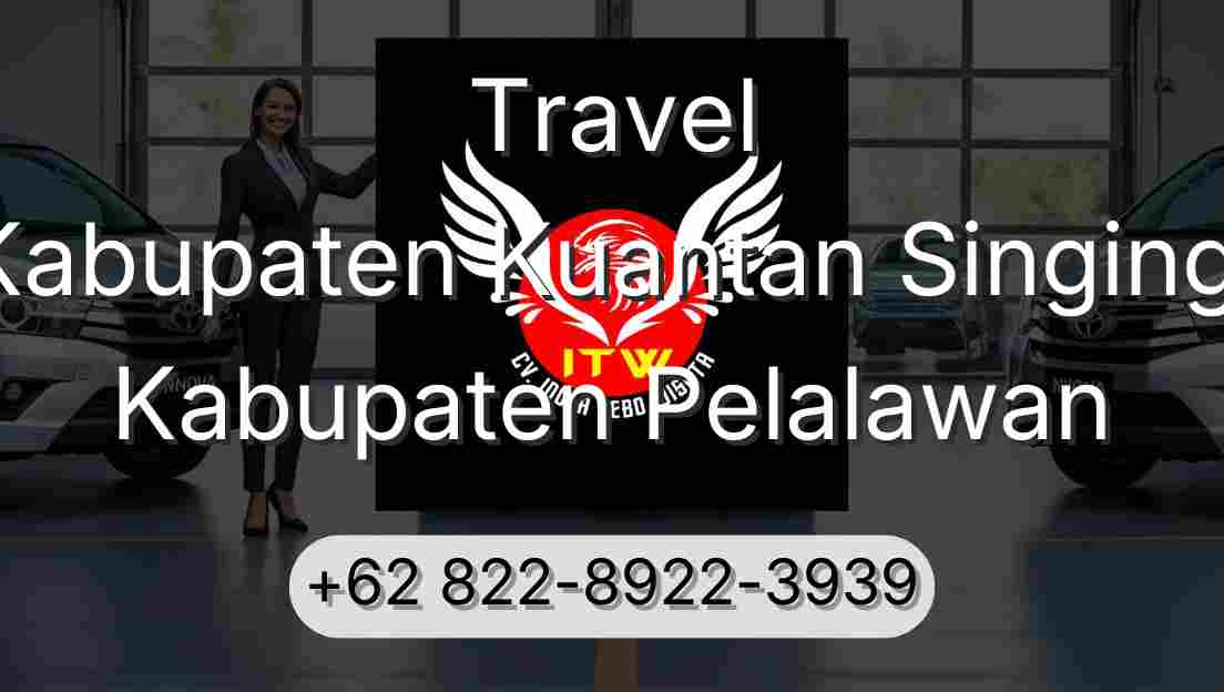 Travel Kabupaten Kuantan Singingi Kabupaten Pelalawan