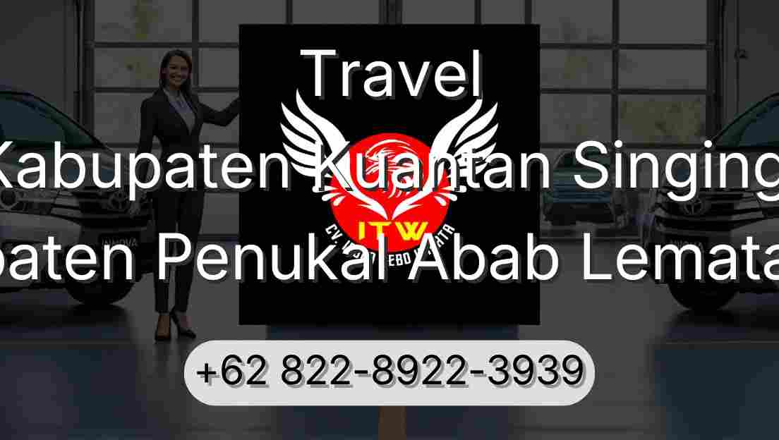 Travel Kabupaten Kuantan Singingi Kabupaten Penukal Abab Lematang Ilir
