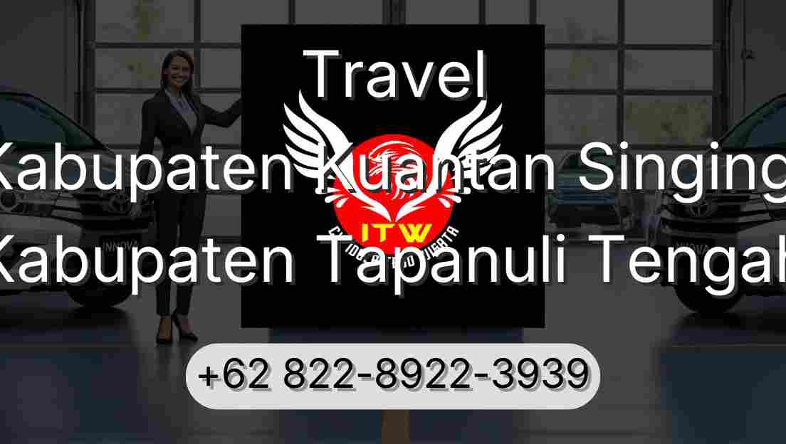 Travel Kabupaten Kuantan Singingi Kabupaten Tapanuli Tengah