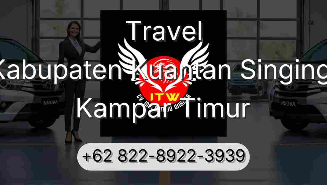 Travel Kabupaten Kuantan Singingi Kampar Timur