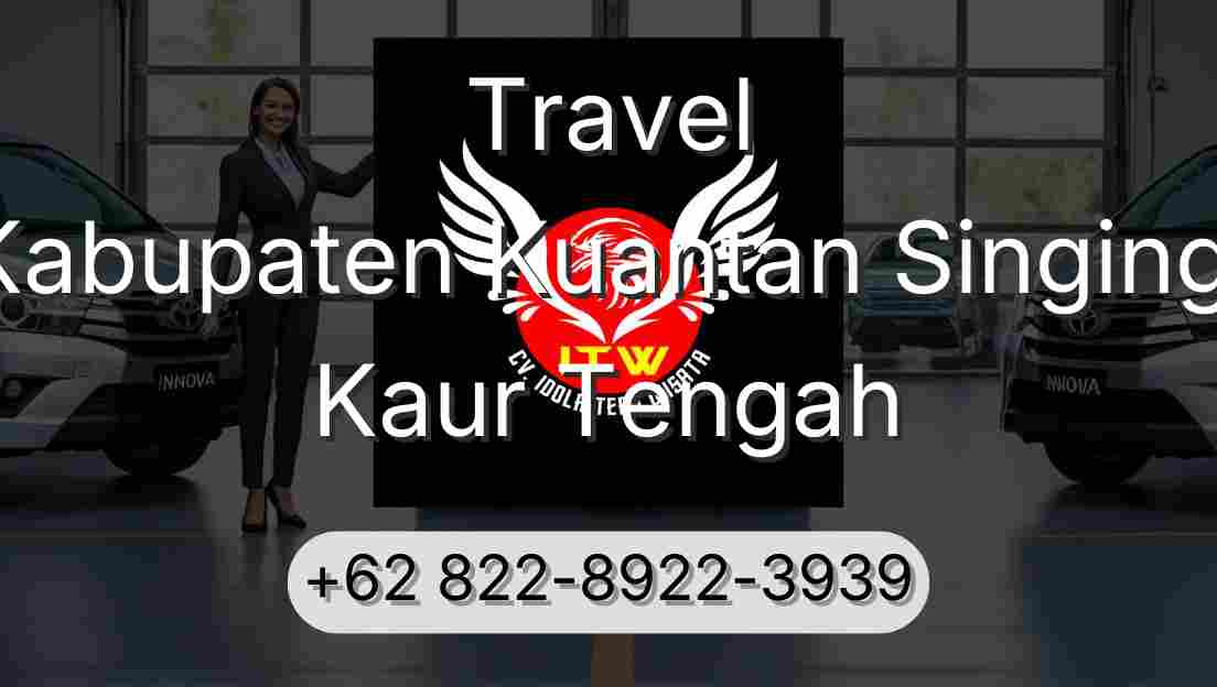 Travel Kabupaten Kuantan Singingi Kaur Tengah