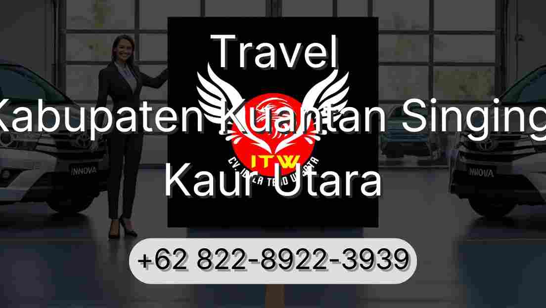 Travel Kabupaten Kuantan Singingi Kaur Utara
