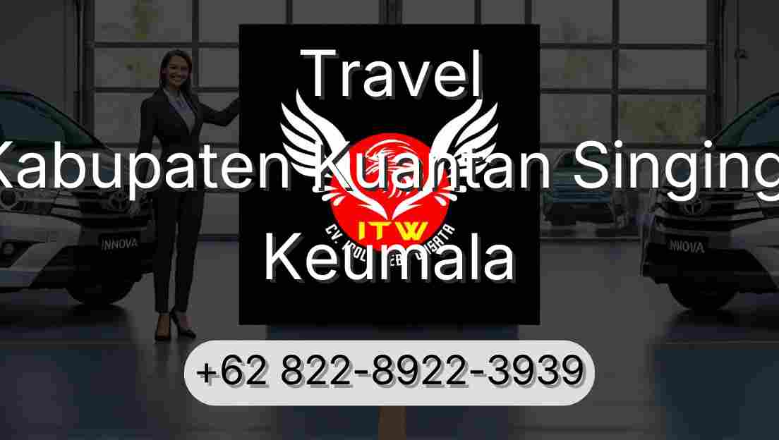 Travel Kabupaten Kuantan Singingi Keumala