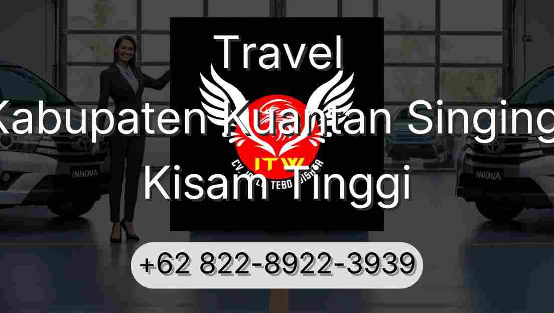 Travel Kabupaten Kuantan Singingi Kisam Tinggi