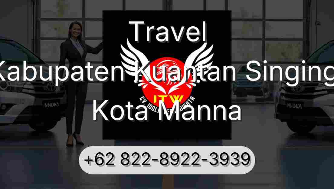 Travel Kabupaten Kuantan Singingi Kota Manna