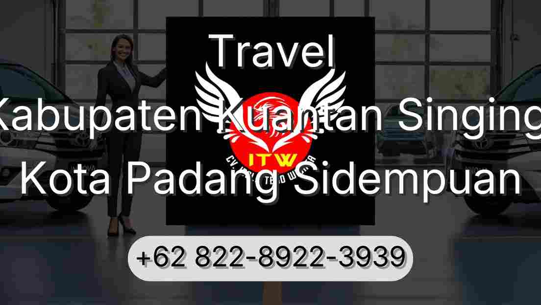 Travel Kabupaten Kuantan Singingi Kota Padang Sidempuan