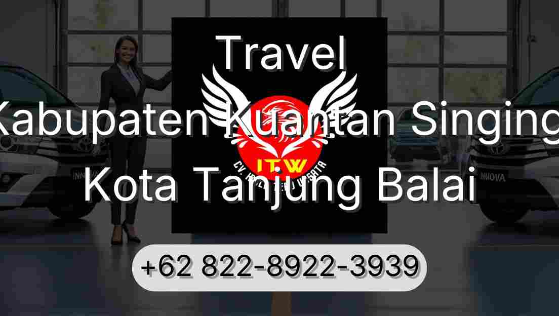 Travel Kabupaten Kuantan Singingi Kota Tanjung Balai