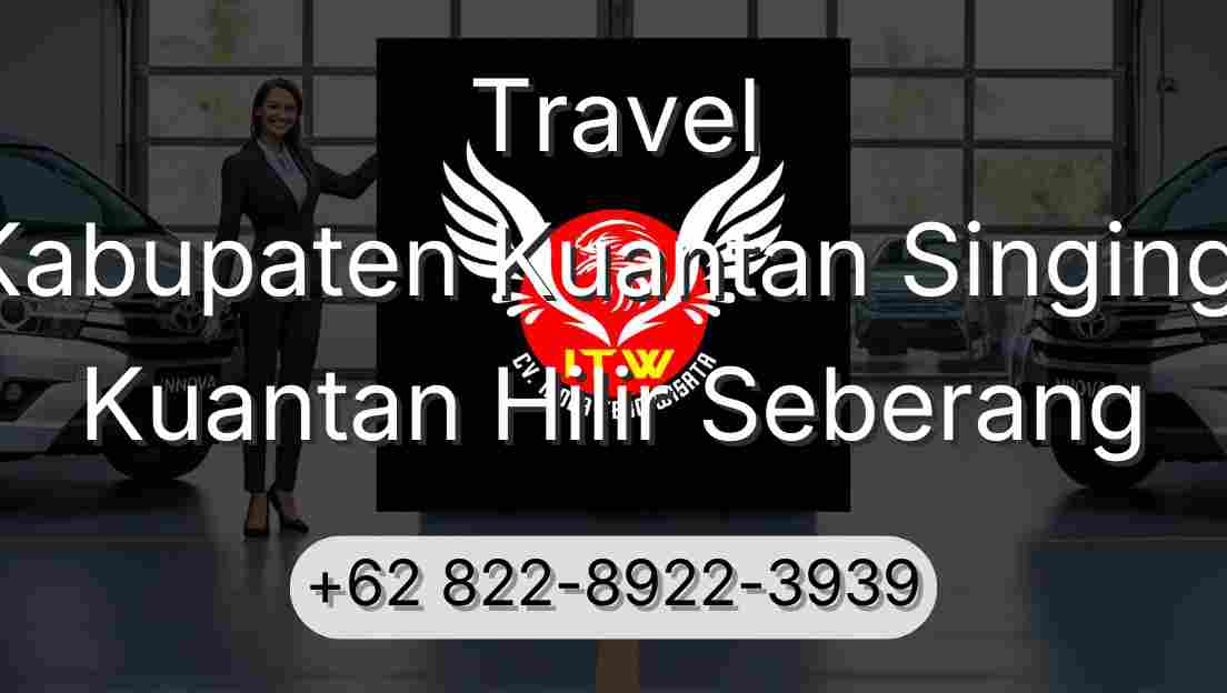 Travel Kabupaten Kuantan Singingi Kuantan Hilir Seberang