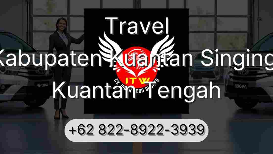 Travel Kabupaten Kuantan Singingi Kuantan Tengah