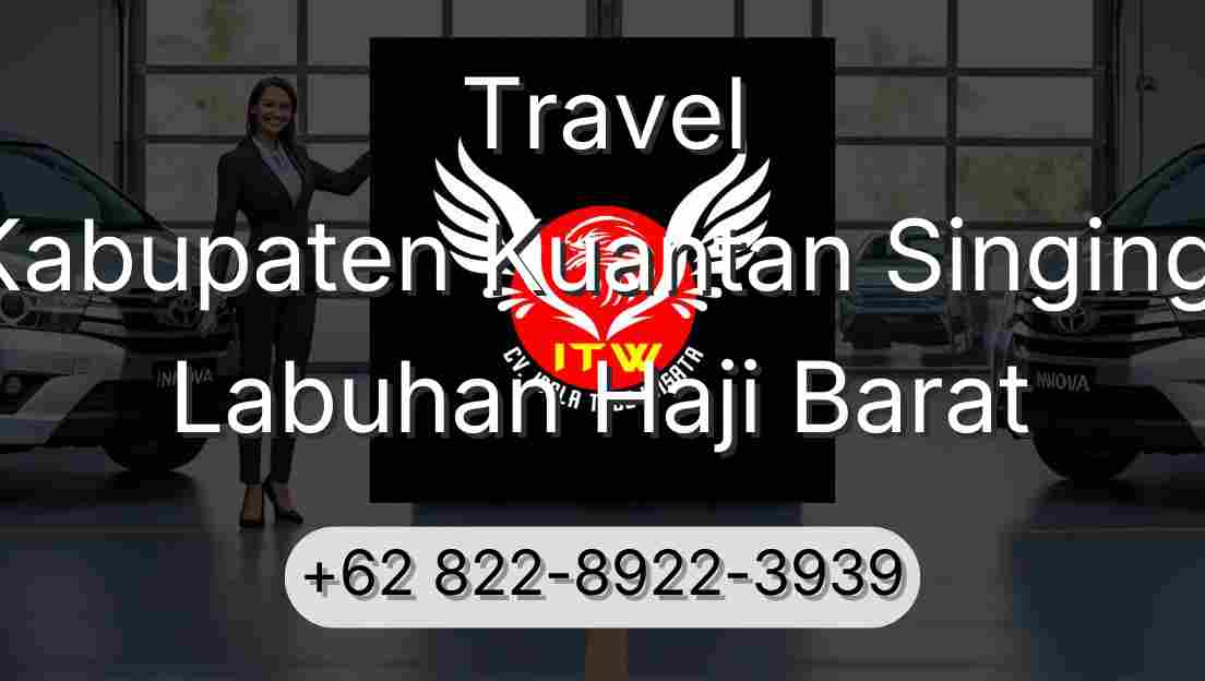 Travel Kabupaten Kuantan Singingi Labuhan Haji Barat