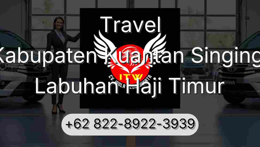 Travel Kabupaten Kuantan Singingi Labuhan Haji Timur