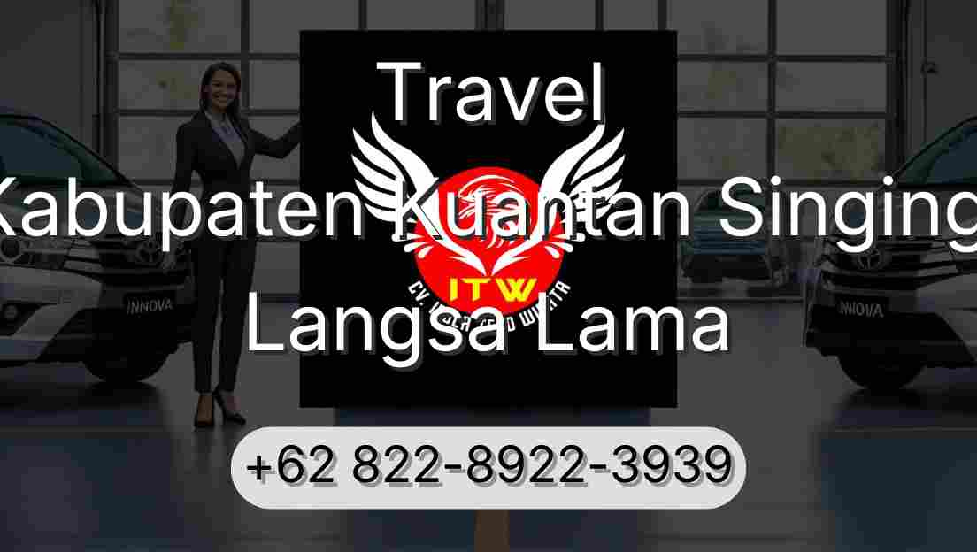 Travel Kabupaten Kuantan Singingi Langsa Lama