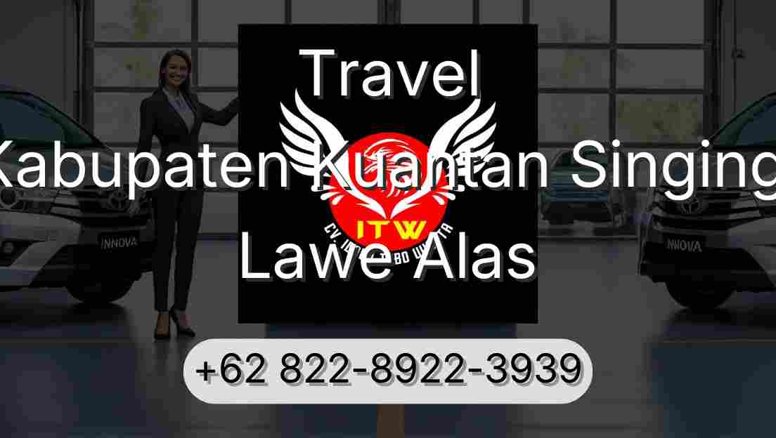 Travel Kabupaten Kuantan Singingi Lawe Alas