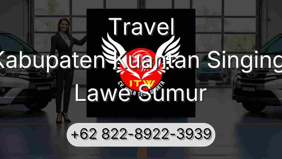 Travel Kabupaten Kuantan Singingi Lawe Sumur