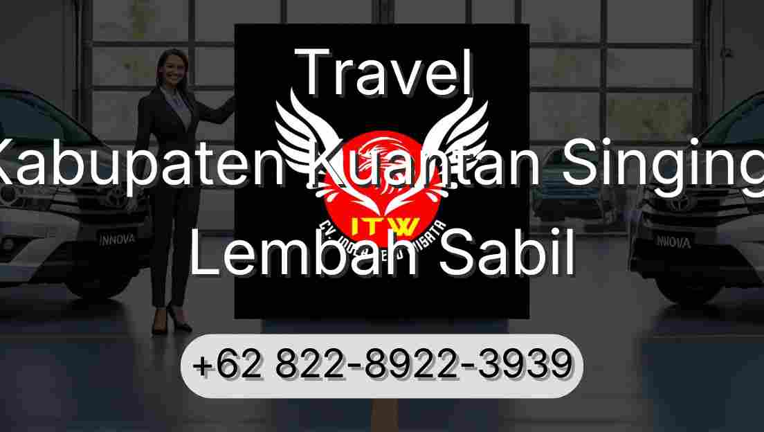 Travel Kabupaten Kuantan Singingi Lembah Sabil