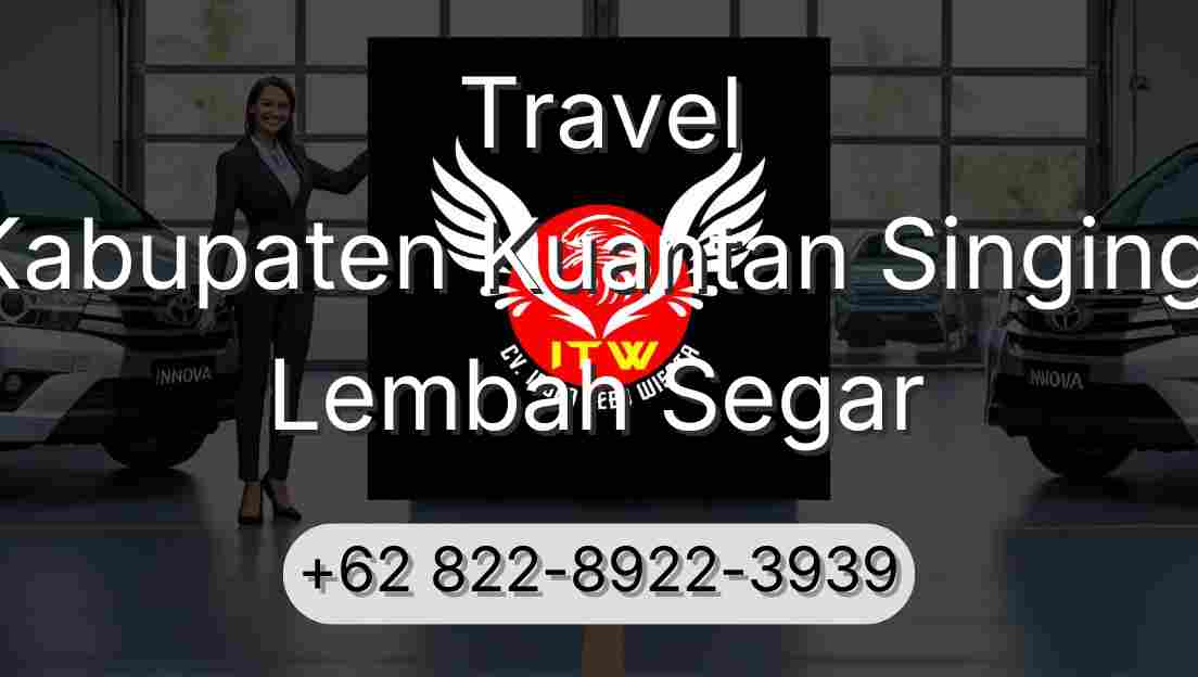 Travel Kabupaten Kuantan Singingi Lembah Segar