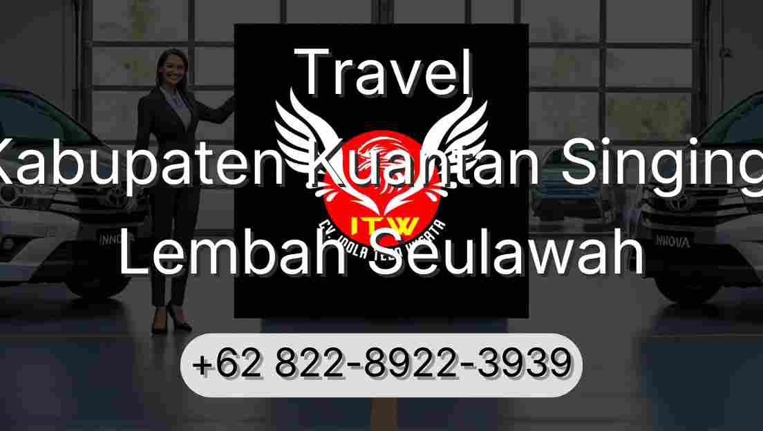 Travel Kabupaten Kuantan Singingi Lembah Seulawah