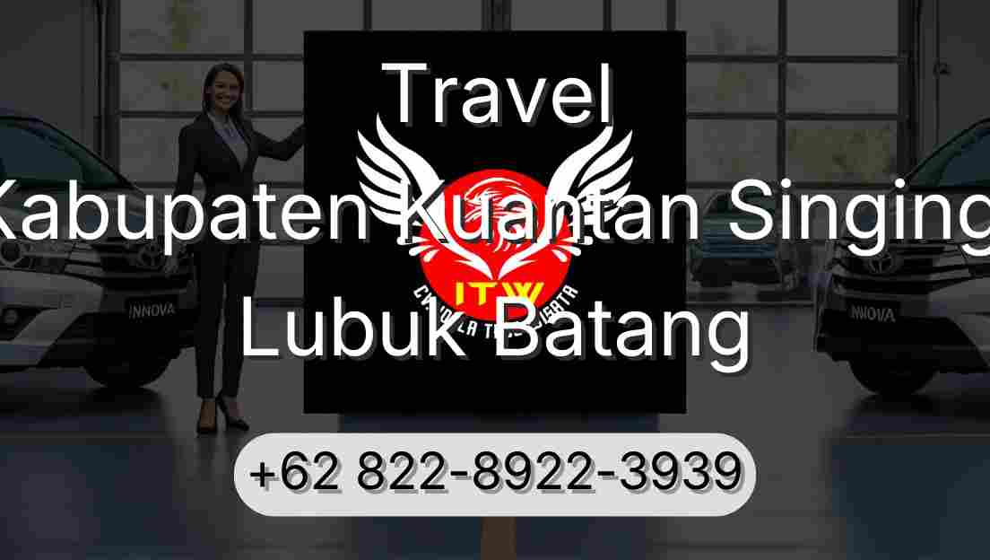 Travel Kabupaten Kuantan Singingi Lubuk Batang