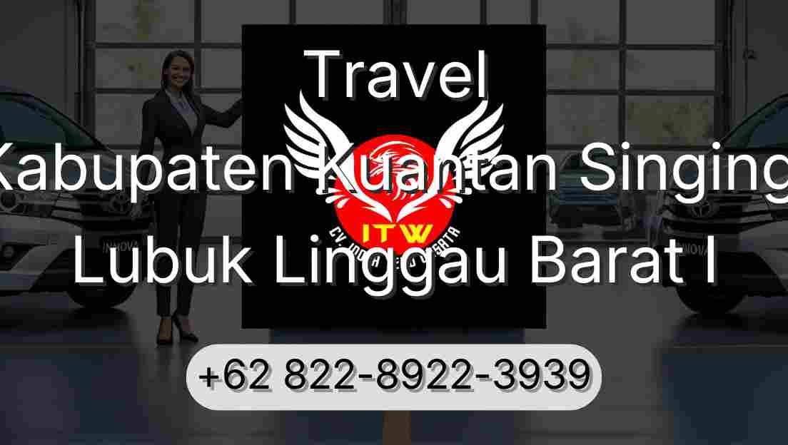 Travel Kabupaten Kuantan Singingi Lubuk Linggau Barat I