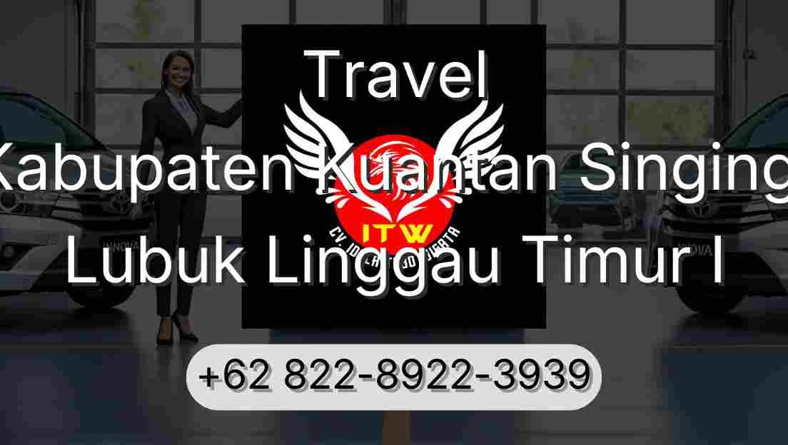 Travel Kabupaten Kuantan Singingi Lubuk Linggau Timur I