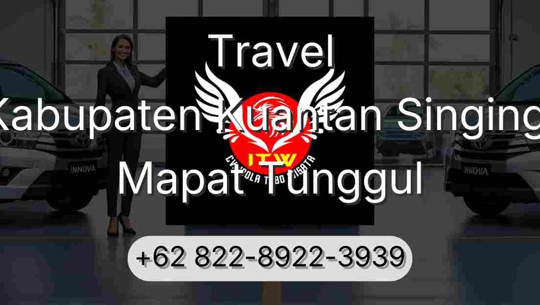 Travel Kabupaten Kuantan Singingi Mapat Tunggul
