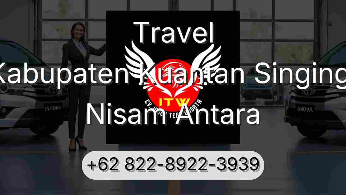 Travel Kabupaten Kuantan Singingi Nisam Antara